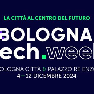 Tecnologia e territori, Intelligenza artificiale e imprenditorialità innovativa: dal 4 al 12 dicembre torna la Bologna Tech Week