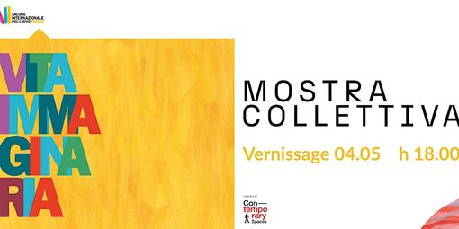 Salone del Libro OFF Torino: arriva la mostra collettiva "Vita Immaginaria" Salone del Libro OFF Torino: arriva la mostra collettiva "Vita Immaginaria"