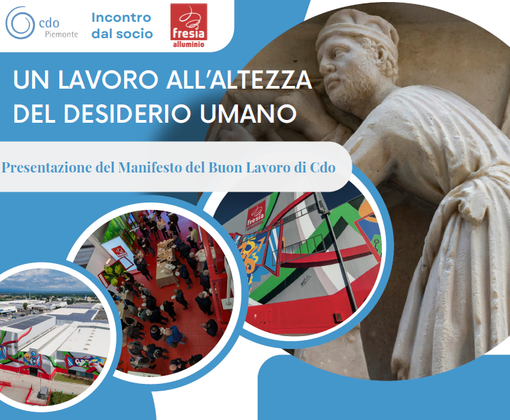 &quot;Un lavoro all’altezza del desiderio umano&quot;: Cdo presenta il suo Manifesto a Volpiano con Francesco Seghezzi di Adapt ospite di Fresia Alluminio