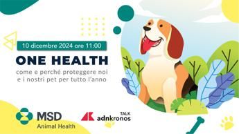One health: come e perché proteggere noi e i pet tutto l’anno, domani il talk Adnkronos
