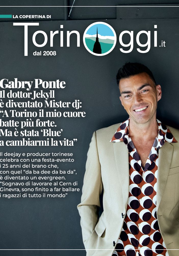 Gabry Ponte. Il dottor Jekyll è diventato Mister dj: “A Torino il mio cuore batte più forte. Ma è stata 'Blue' a cambiarmi la vita”